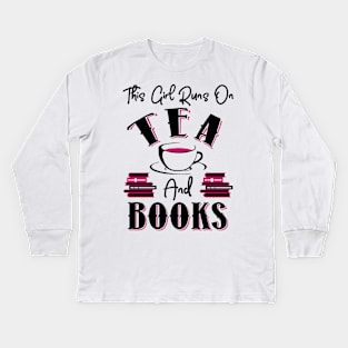 This Girl Runs On Tea and Books Kids Long Sleeve T-Shirt